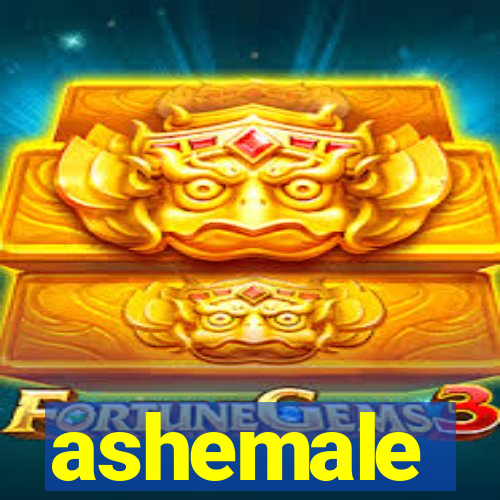 ashemale