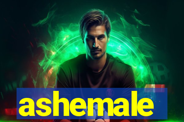 ashemale