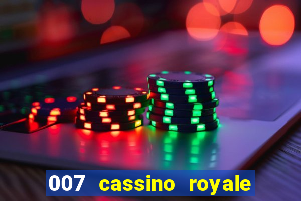 007 cassino royale completo dublado