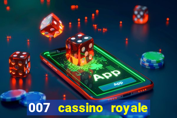 007 cassino royale completo dublado