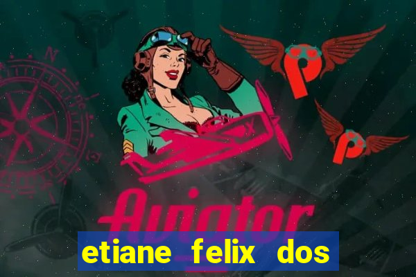 etiane felix dos santos nua