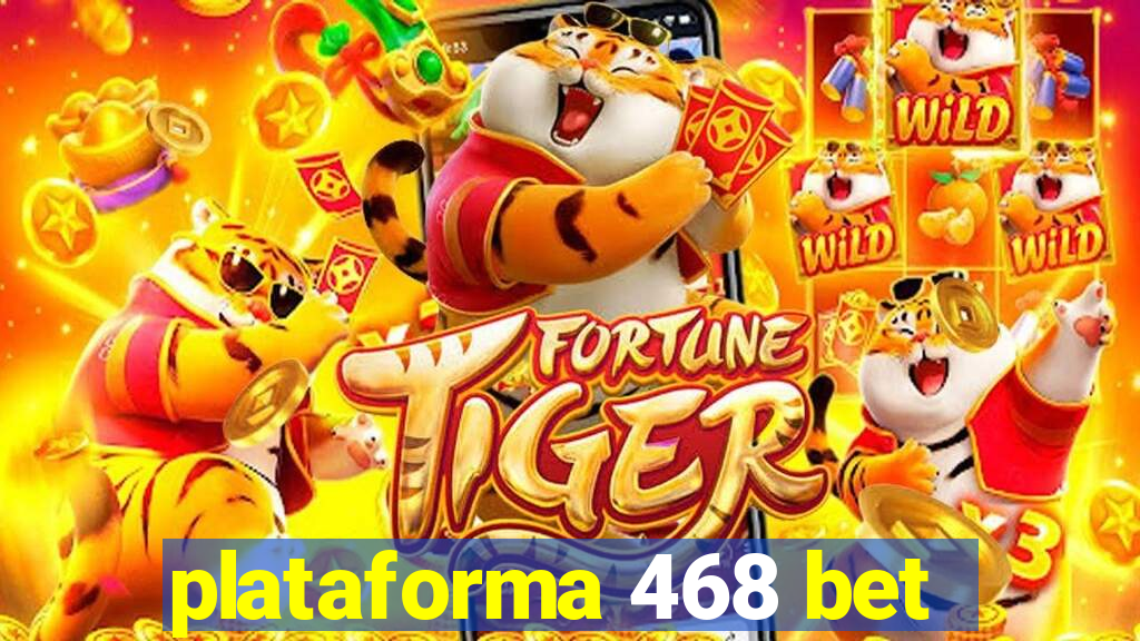 plataforma 468 bet