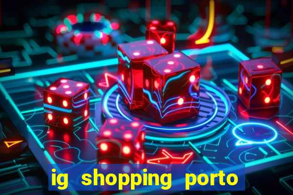 ig shopping porto velho cinema