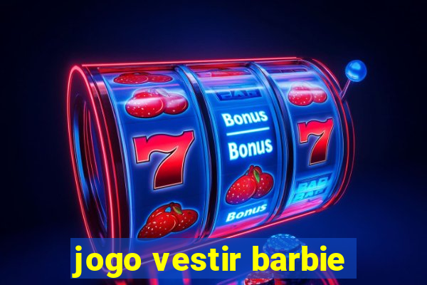 jogo vestir barbie