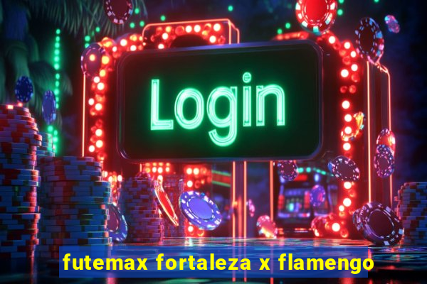 futemax fortaleza x flamengo