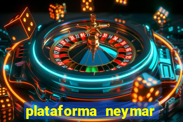 plataforma neymar jr bet