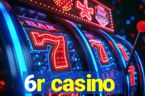 6r casino