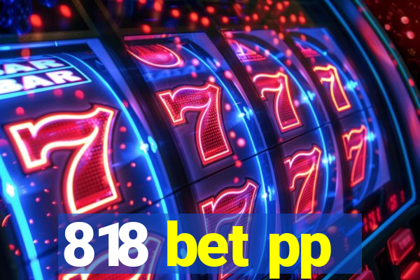 818 bet pp