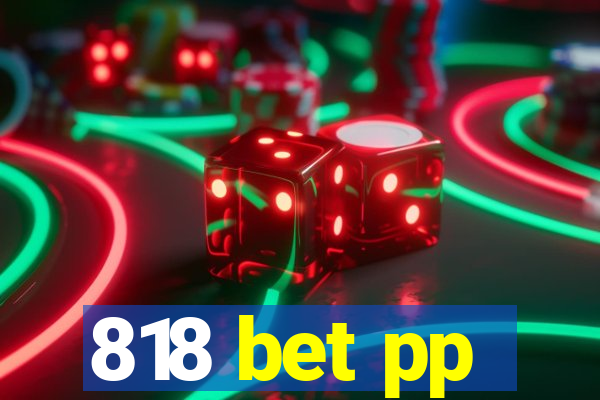 818 bet pp