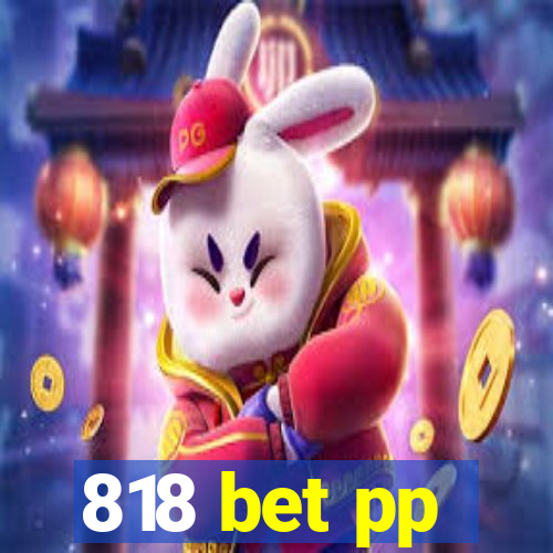 818 bet pp