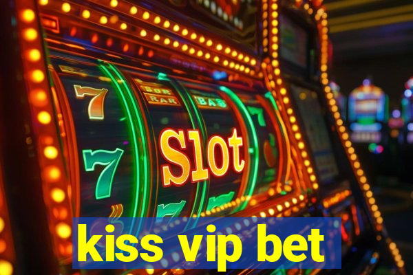 kiss vip bet