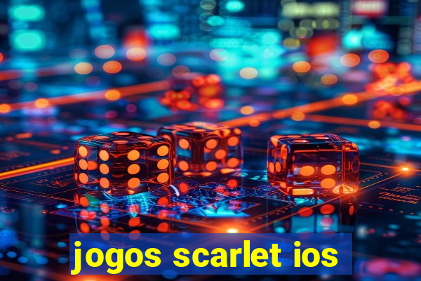 jogos scarlet ios