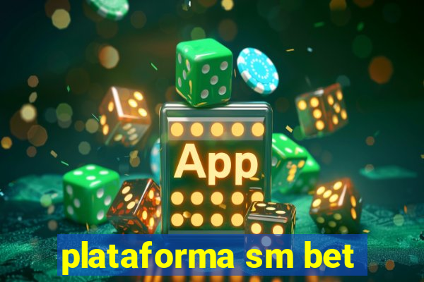 plataforma sm bet