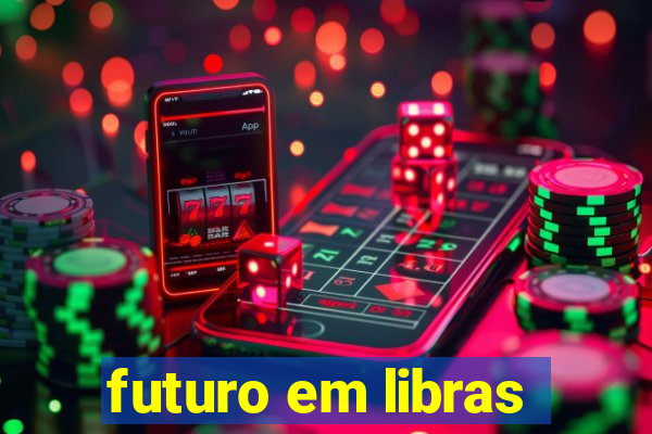 futuro em libras