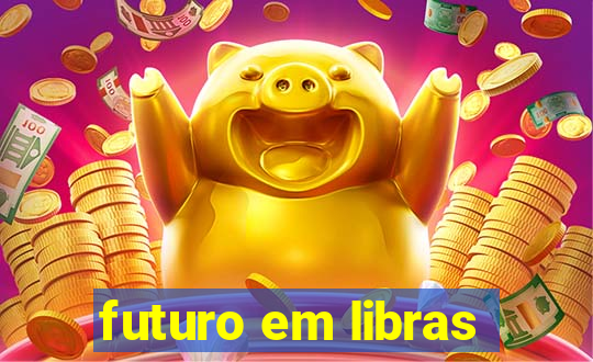 futuro em libras