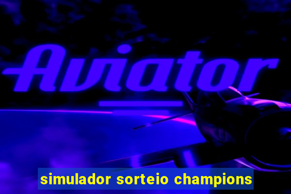 simulador sorteio champions