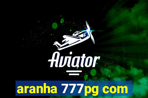 aranha 777pg com