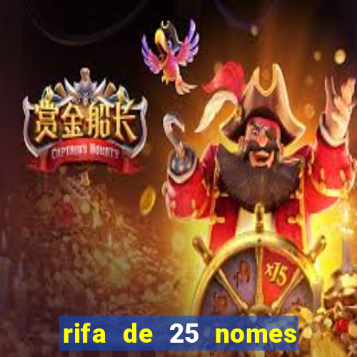 rifa de 25 nomes qual mais sai