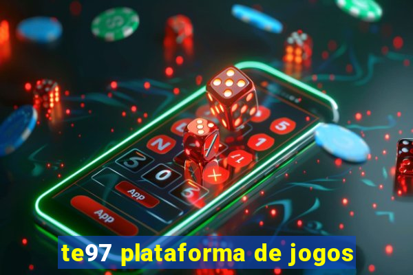 te97 plataforma de jogos