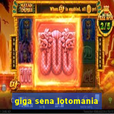 giga sena lotomania