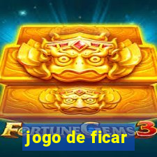 jogo de ficar