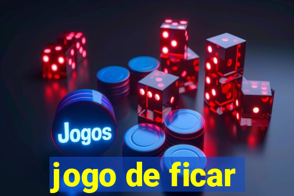 jogo de ficar