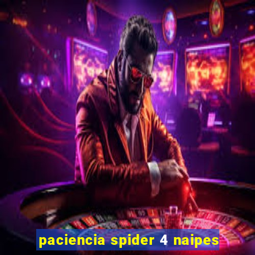 paciencia spider 4 naipes