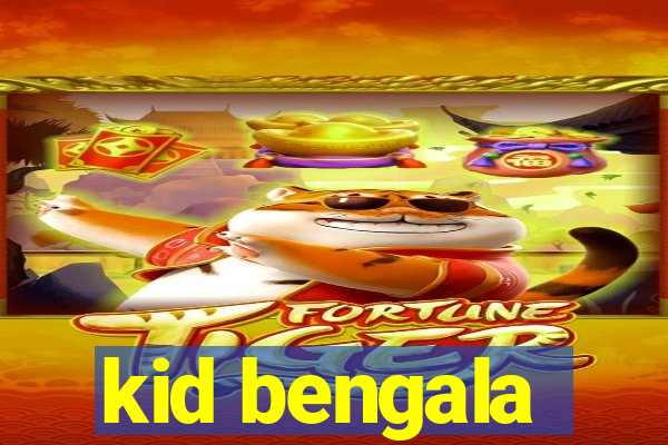 kid bengala