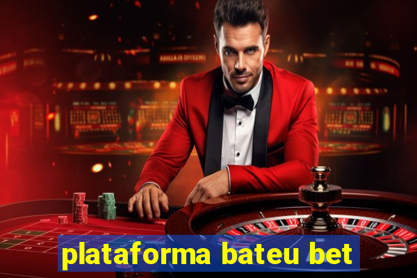 plataforma bateu bet