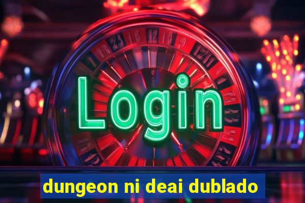 dungeon ni deai dublado