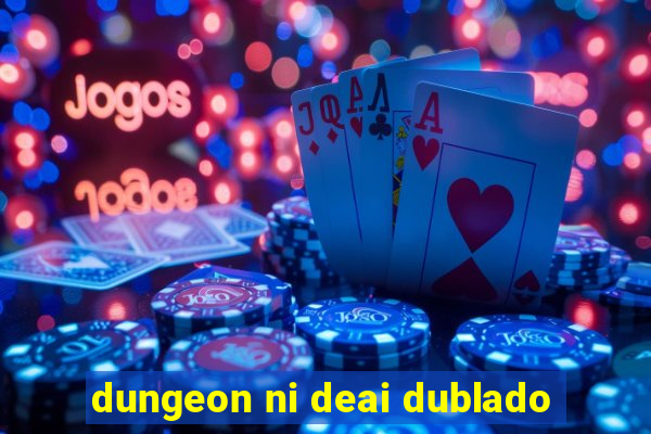 dungeon ni deai dublado