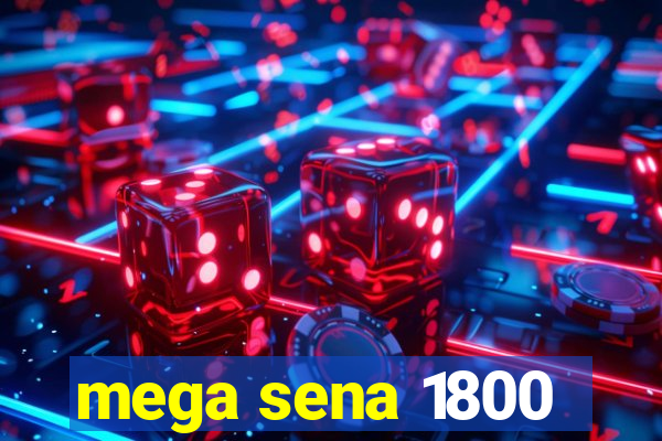 mega sena 1800