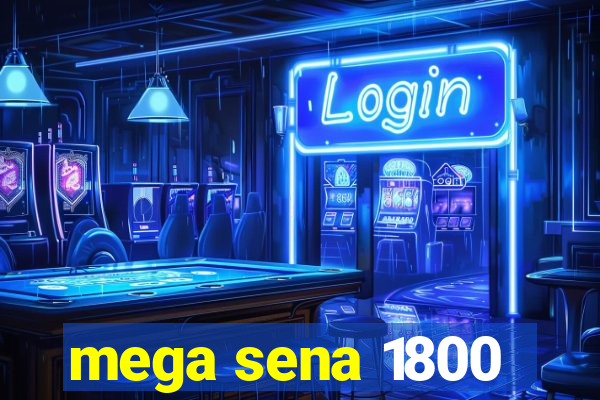 mega sena 1800