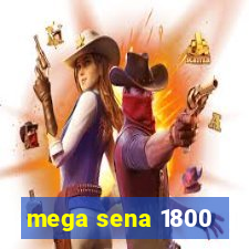 mega sena 1800