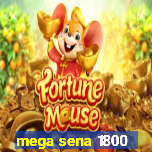 mega sena 1800