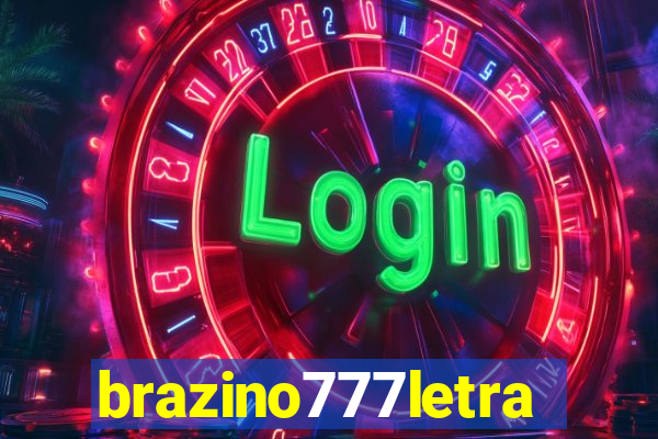 brazino777letra