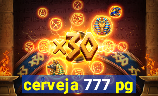 cerveja 777 pg