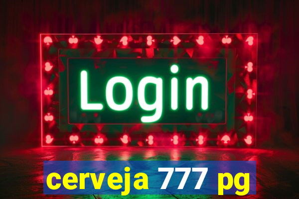 cerveja 777 pg