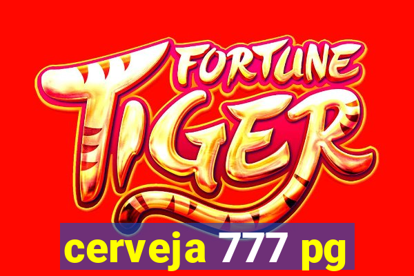 cerveja 777 pg