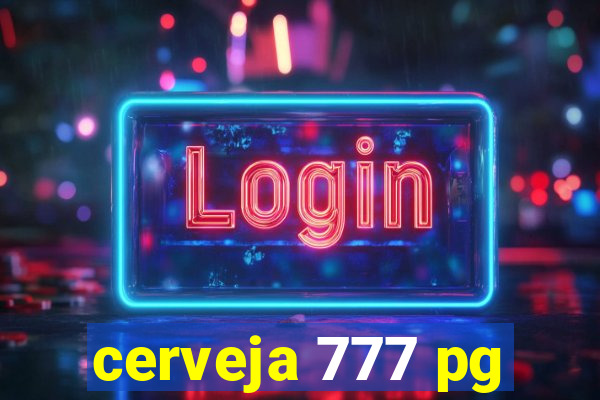 cerveja 777 pg