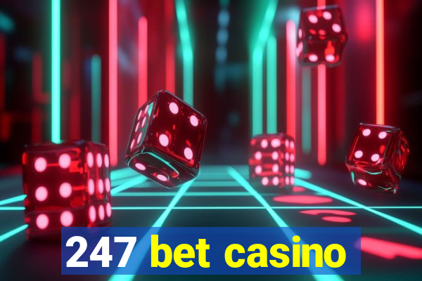 247 bet casino