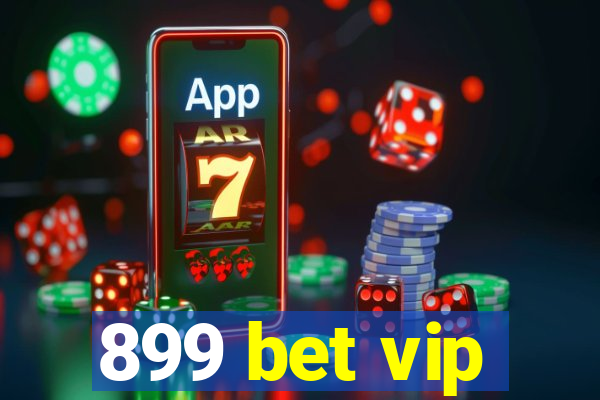 899 bet vip