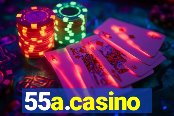 55a.casino