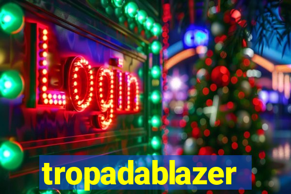 tropadablazer