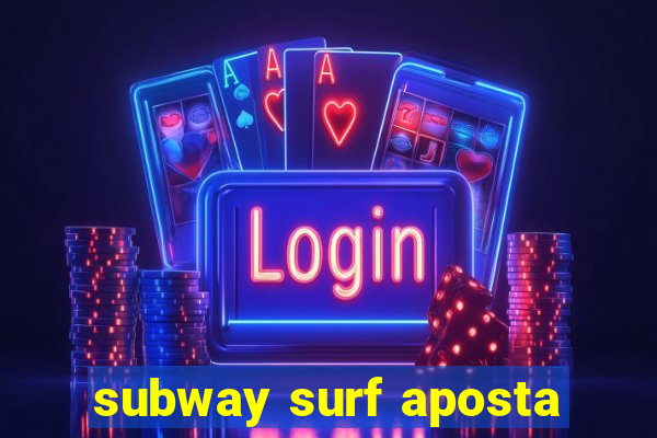 subway surf aposta