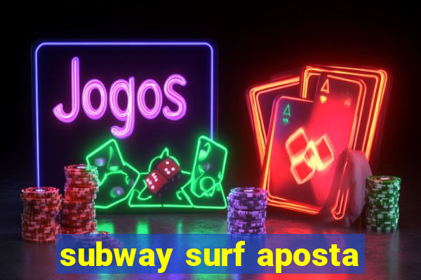 subway surf aposta