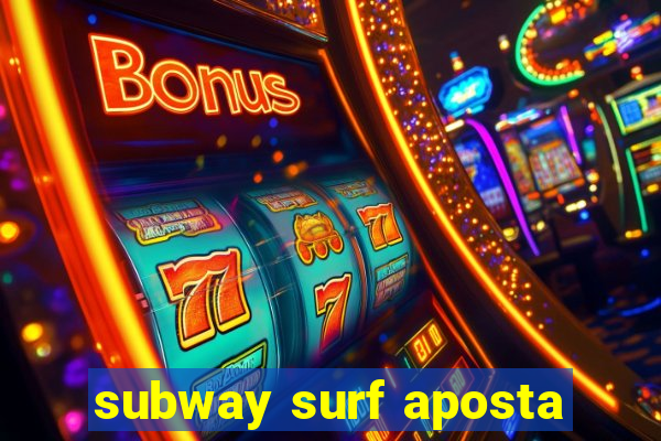 subway surf aposta