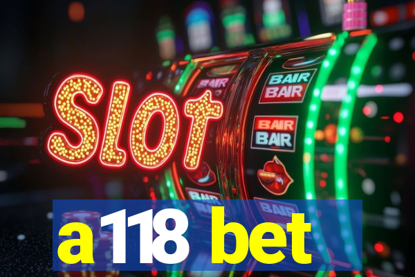 a118 bet