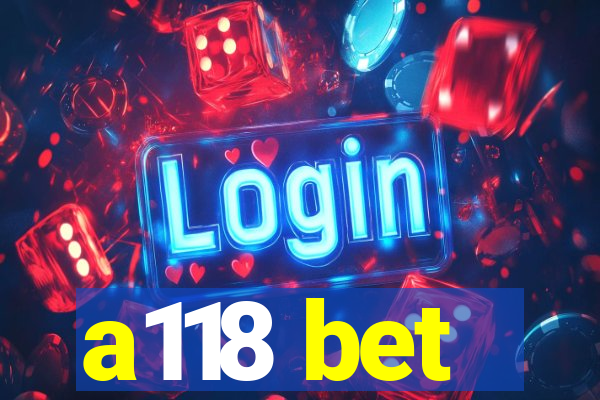 a118 bet