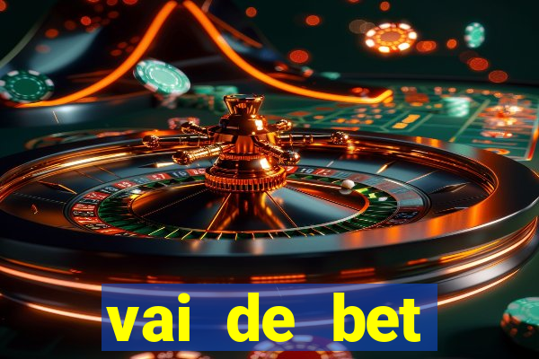 vai de bet esportes da sorte